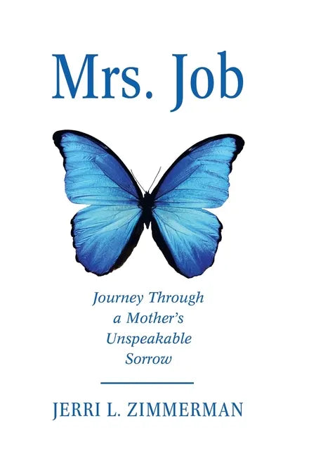 Mrs. Job: Journey Through a Mother's Unspeakable Sorrow - Hardcover
