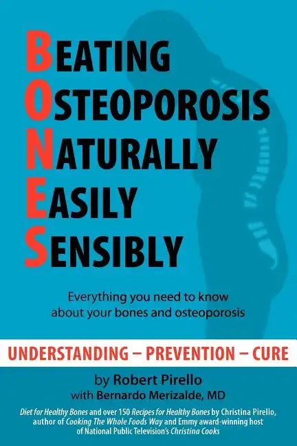 B.O.N.E.S.: Beating Osteoporosis Naturally, Easily, Sensibly - Paperback