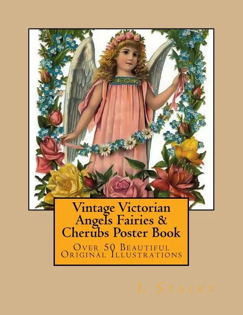 Vintage Victorian Angels Fairies & Cherubs Poster Book: Over 50 Beautiful Original Ilustrations - Paperback