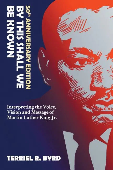 By This Shall We Be Known: Interpreting the Voice, Vision and Message of Martin Luther King Jr. - Paperback