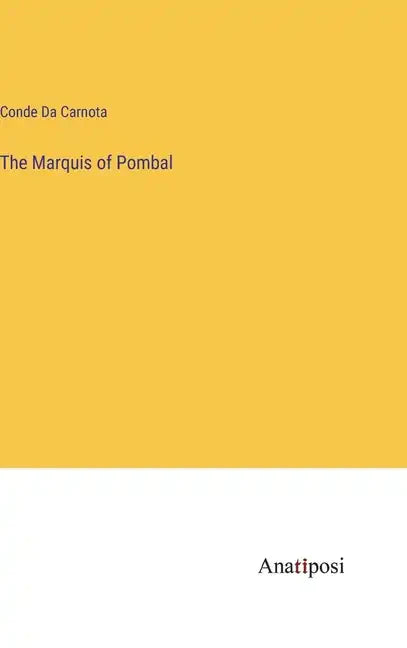 The Marquis of Pombal - Hardcover