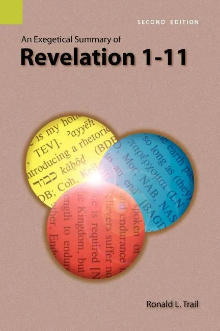 An Exegetical Summary of Revelation 1-11, 2nd Edition - Paperback