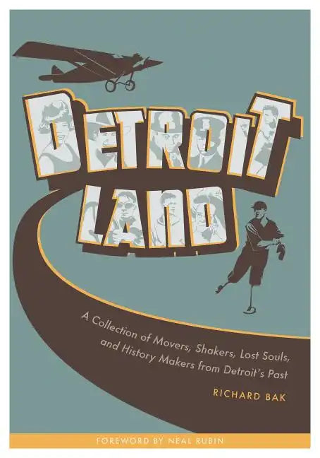 Detroitland: A Collection of Movers, Shakers, Lost Souls, and History Makers from Detroit's Past - Paperback