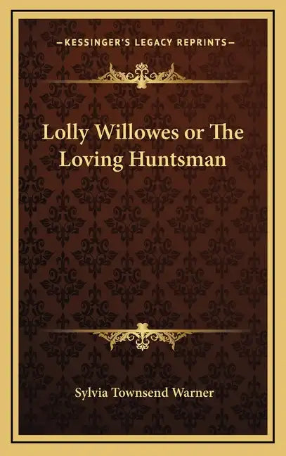 Lolly Willowes or the Loving Huntsman - Hardcover