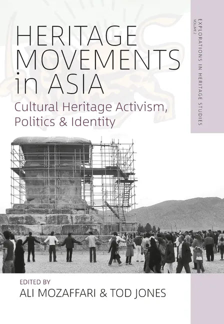 Heritage Movements in Asia: Cultural Heritage Activism, Politics, and Identity - Paperback