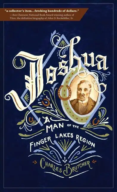 Joshua: A Man of the Finger Lakes Region - Hardcover