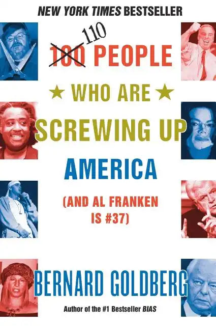 100 People Who Are Screwing Up America: (And Al Franken Is #37) - Paperback