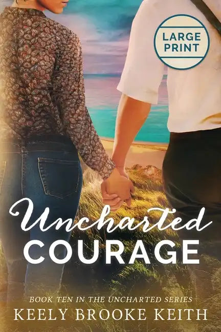 Uncharted Courage: Large Print - Paperback