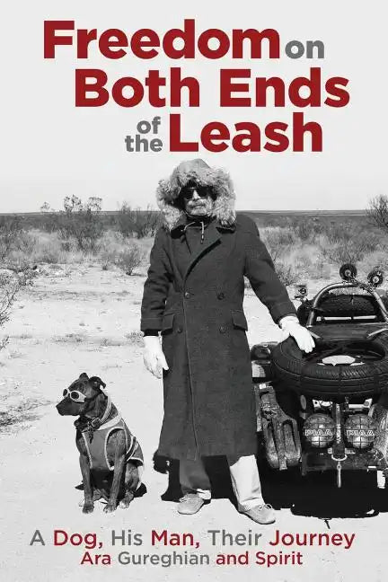 Freedom on Both Ends of the Leash: A Dog, His Man, Their Journey - Paperback