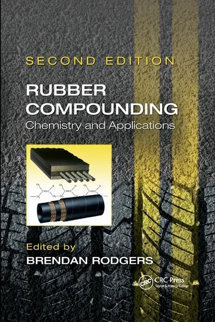 Rubber Compounding: Chemistry and Applications, Second Edition - Paperback