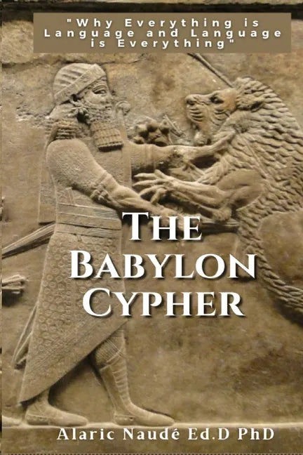 The Babylon Cypher: "Why everything is language and language is everything" - Paperback