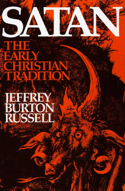 Satan: The Early Christian Tradition - Hardcover