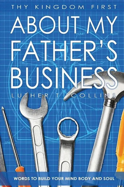Thy Kingdom First About My Father's Business - Paperback