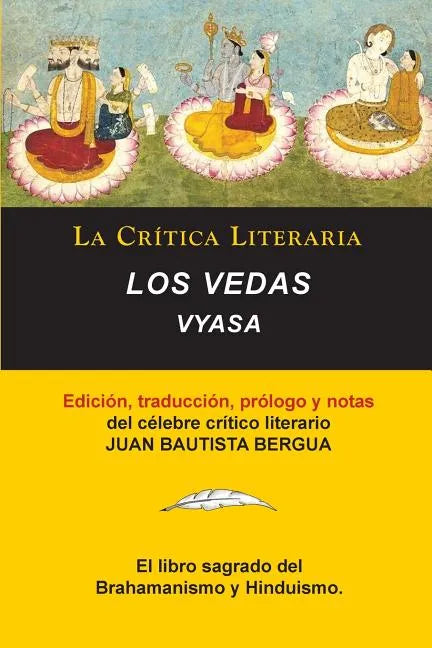 Los Vedas, Vyasa, Colección La Crítica Literaria por el célebre crítico literario Juan Bautista Bergua, Ediciones Ibéricas - Paperback