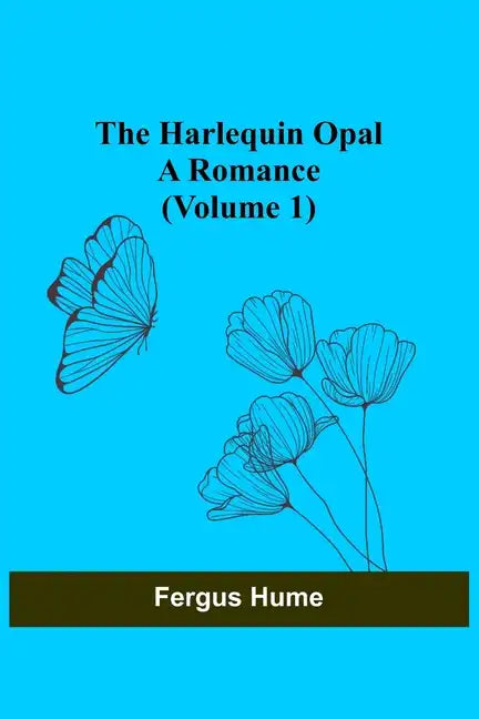 The Harlequin Opal: A Romance (Volume 1) - Paperback