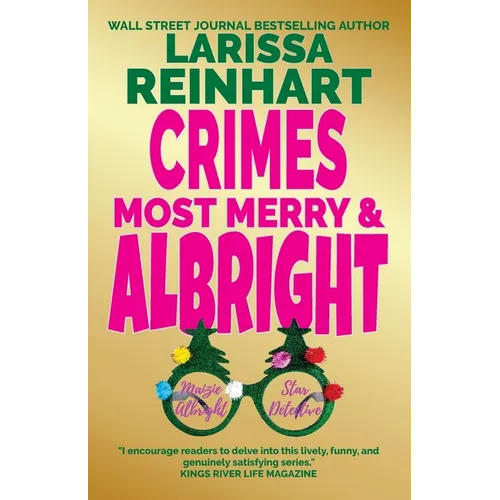 Crimes Most Merry And Albright: Maizie Albright Star Detective "Between Cases" Holiday Omnibus - Paperback