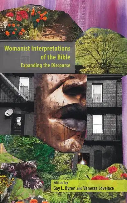 Womanist Interpretations of the Bible: Expanding the Discourse - Hardcover