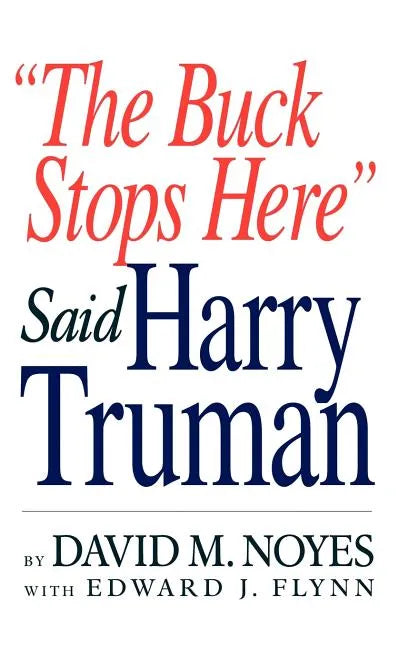 The Buck Stops Here - Hardcover