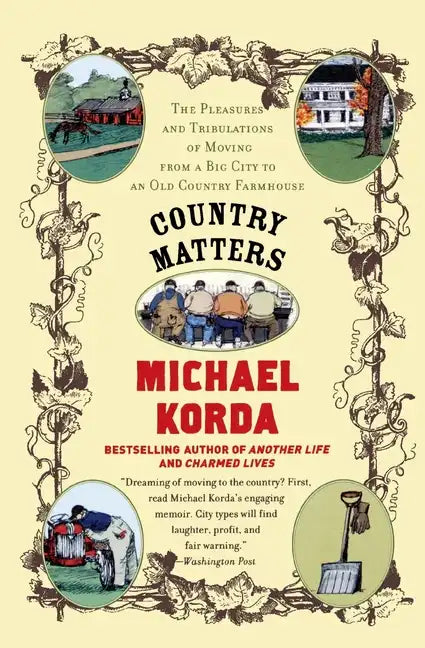 Country Matters: The Pleasures and Tribulations of Moving from a Big City to an Old Country Farmhouse - Paperback