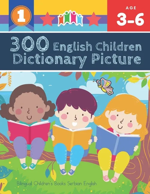 300 English Children Dictionary Picture. Bilingual Children's Books Serbian English: Full colored cartoons pictures vocabulary builder (animal, number - Paperback