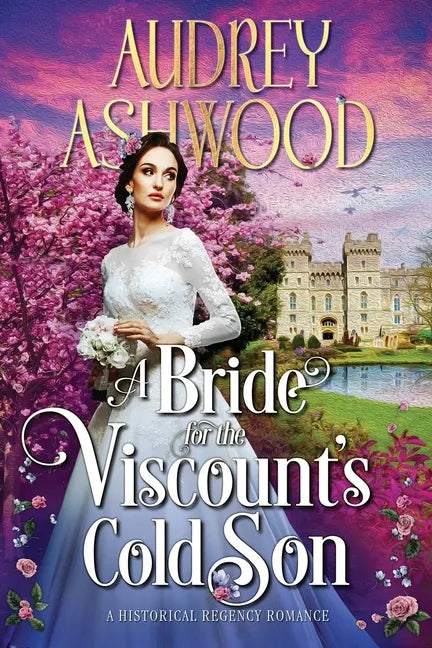 A Bride for the Viscount's Cold Son: A Regency Romance Novel - Paperback