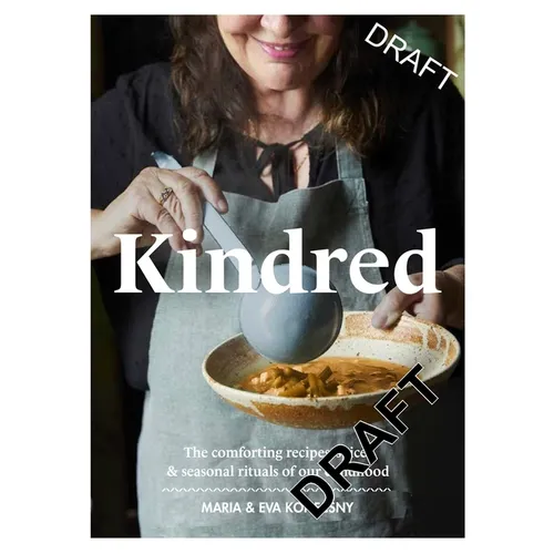 Kindred: The Comforting Recipes, Spices and Seasonal Rituals of Our Childhood - Paperback