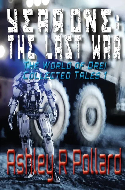 Year One: The Last War: Military science fiction set in a world of artificial superintelligences - Paperback