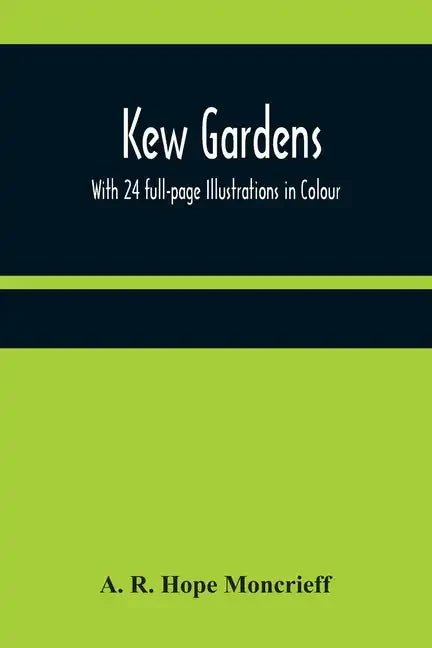 Kew Gardens: With 24 full-page Illustrations in Colour - Paperback