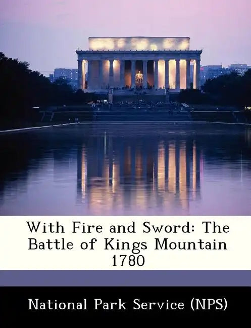 With Fire and Sword: The Battle of Kings Mountain 1780 - Paperback