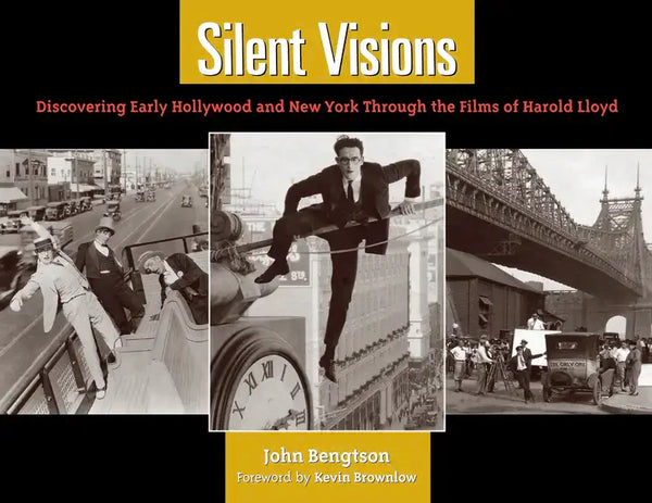 Silent Visions: Discovering Early Hollywood and New York Through the Films of Harold Lloyd - Paperback