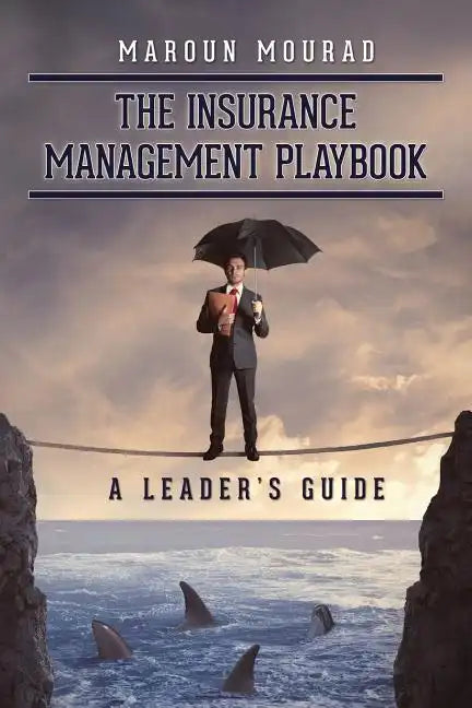 The Insurance Management Playbook: A Leader's Guide - Paperback