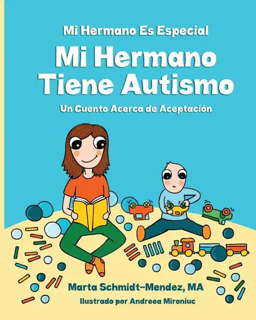 MI Hermano Es Especial Mi Hermano Tiene Autismo: Un Cuento Acerca de Aceptacion - Paperback