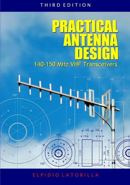 Practical Antenna Design 140-150 MHz VHF Transceivers Third Edition - Paperback