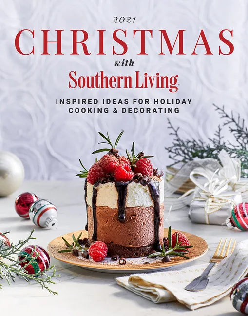 2021 Christmas with Southern Living: Inspired Ideas for Holiday Cooking & Decorating - Hardcover