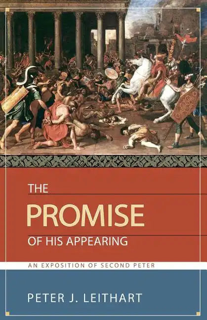 The Promise of His Appearing: An Exposition of Second Peter - Paperback