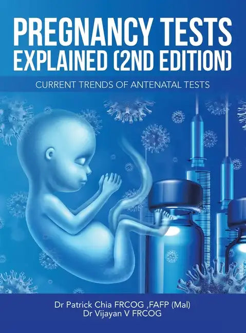 Pregnancy Tests Explained (2Nd Edition): Current Trends of Antenatal Tests - Hardcover