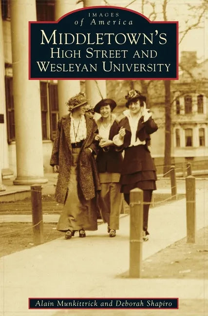 Middletown's High Street and Wesleyan University - Hardcover