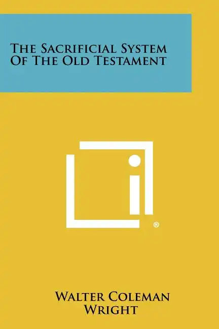 The Sacrificial System Of The Old Testament - Paperback