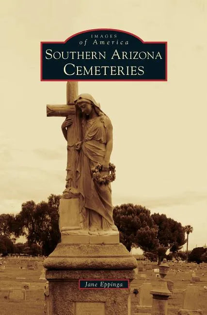 Southern Arizona Cemeteries - Hardcover