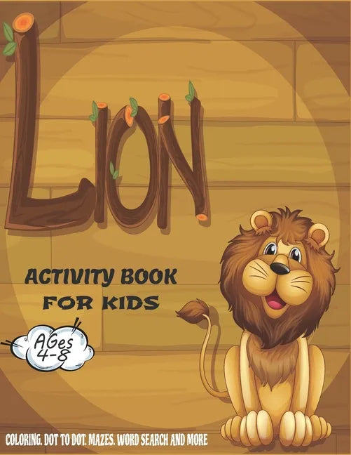 Lion Activity Book For Kids Ages 4-8: A Fun Kid Workbook Game For Learning, Coloring, Dot to Dot, Mazes, Crossword Puzzles, Word Search and More! (Kid - Paperback