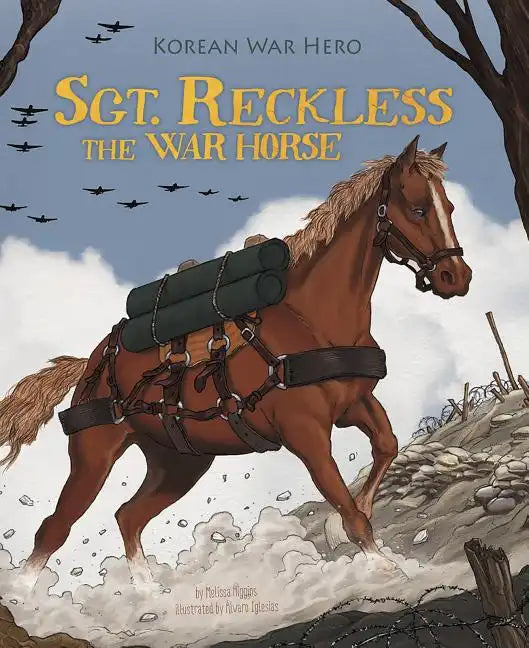 Sgt. Reckless the War Horse: Korean War Hero - Paperback