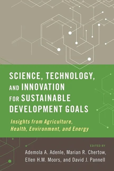 Science, Technology, and Innovation for Sustainable Development Goals: Insights from Agriculture, Health, Environment, and Energy - Paperback