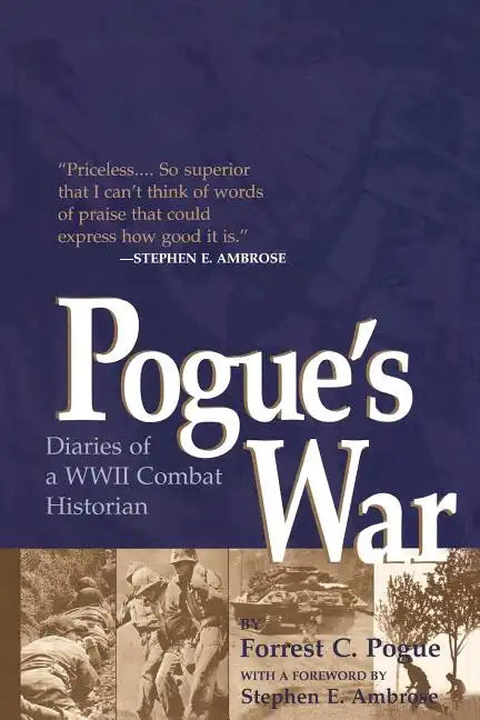 Pogue's War: Diaries of a WWII Combat Historian - Paperback