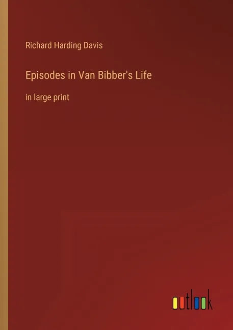 Episodes in Van Bibber's Life: in large print - Paperback