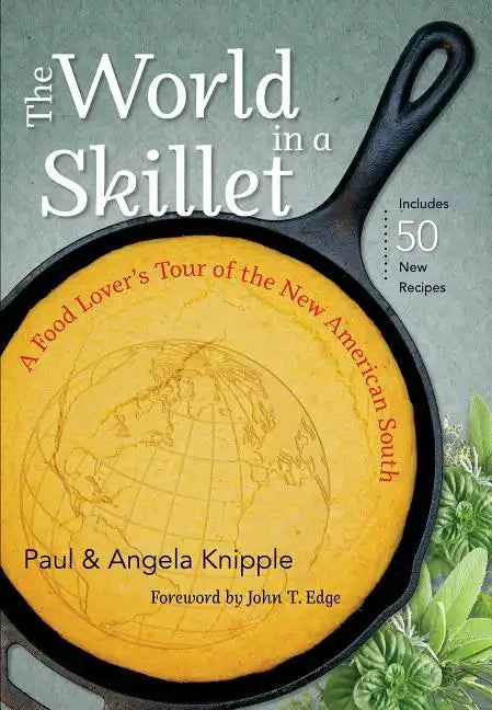 The World in a Skillet: A Food Lover's Tour of the New American South - Paperback