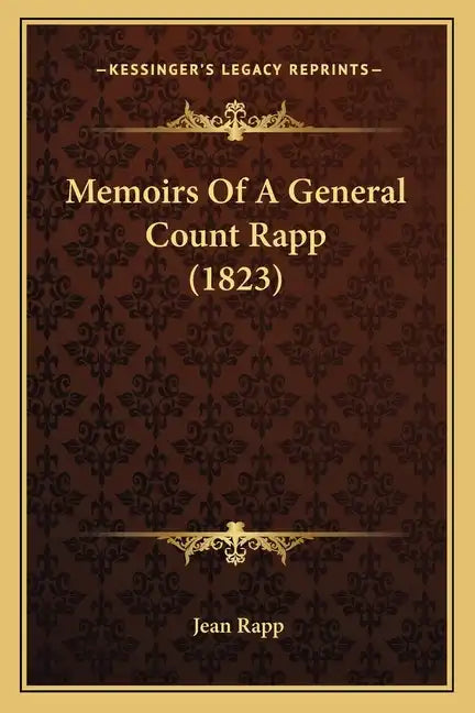 Memoirs Of A General Count Rapp (1823) - Paperback