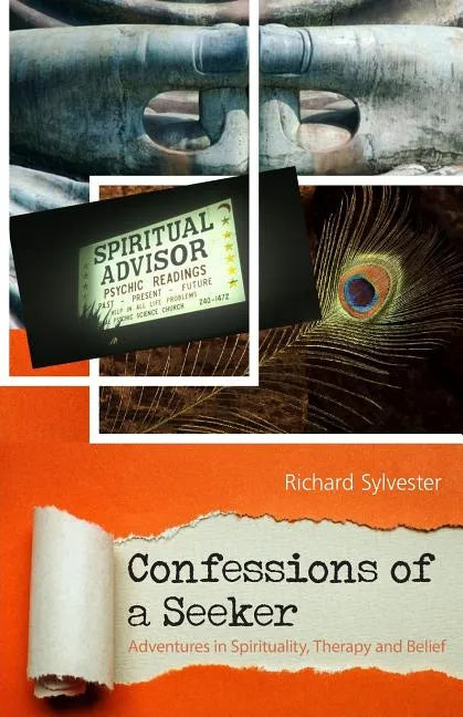 Confessions of a Seeker Adventures in Spirituality, Therapy and Belief - Paperback