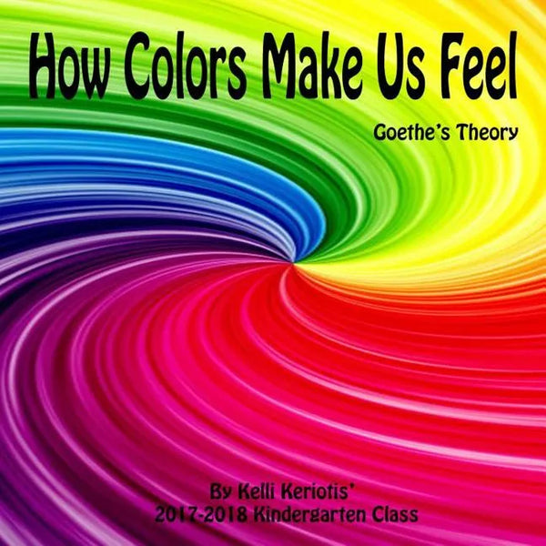 How Colors Make us Feel: Goethe's Theory - Paperback