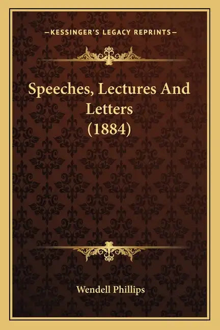 Speeches, Lectures and Letters (1884) - Paperback