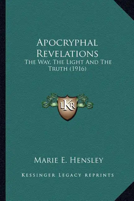 Apocryphal Revelations: The Way, the Light and the Truth (1916) - Paperback